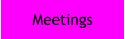 Meetings